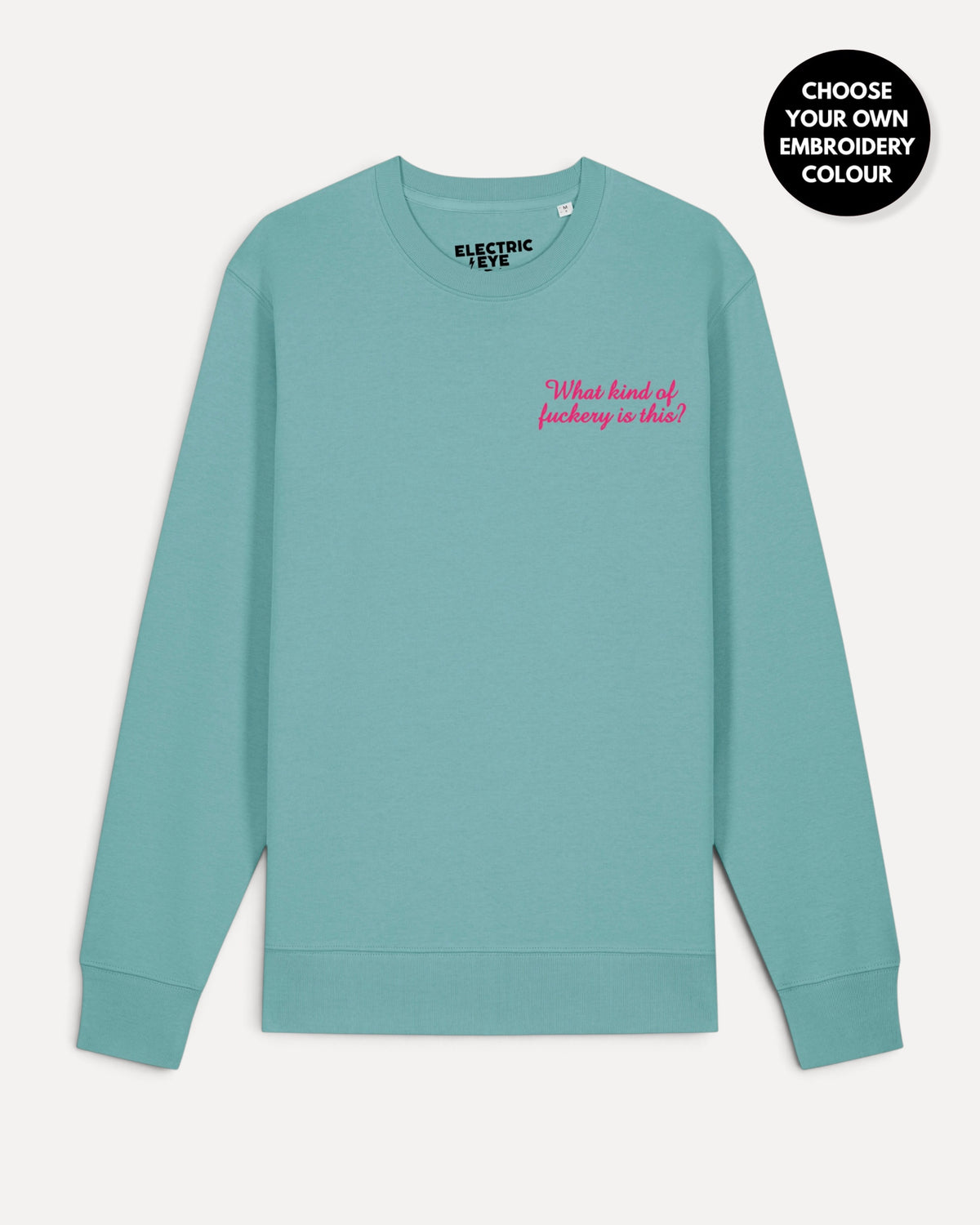 Women's 'WHAT KIND OF F CKERY IS THIS?' left chest embroidered premium organic cotton 'Matcher' sweatshirt - EXTENDED SIZING