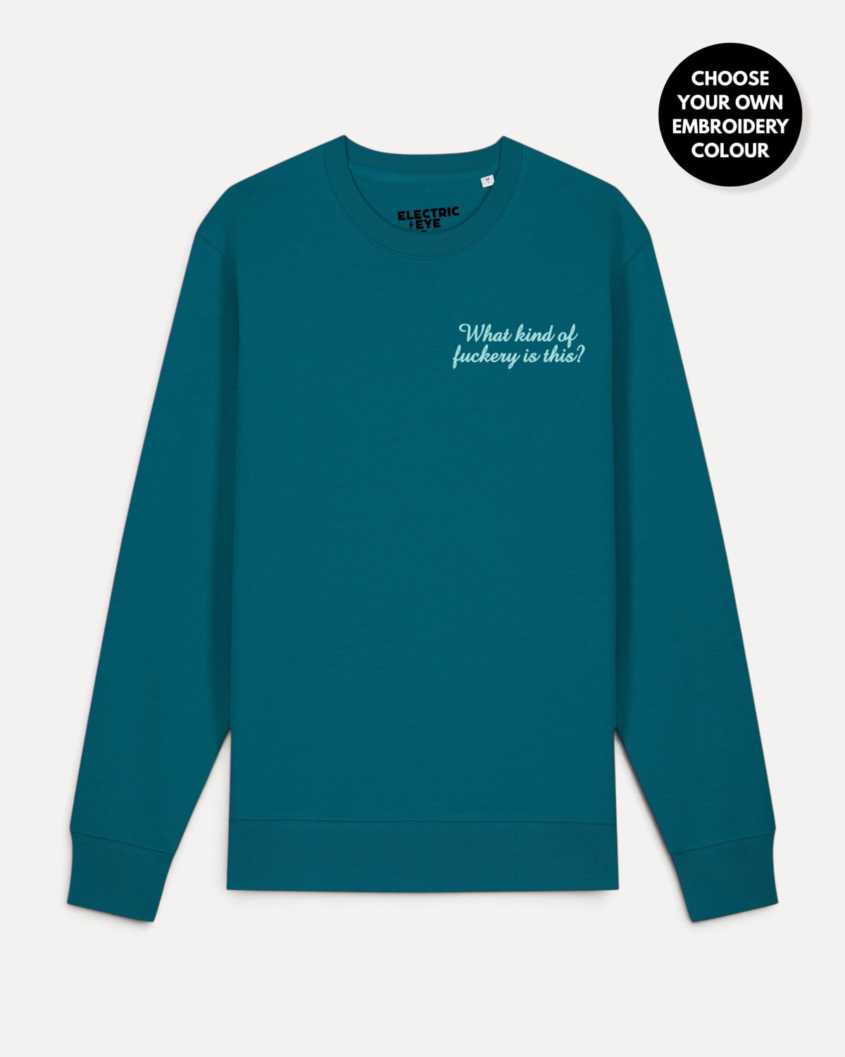 Women's 'WHAT KIND OF F CKERY IS THIS?' left chest embroidered premium organic cotton 'Matcher' sweatshirt - EXTENDED SIZING