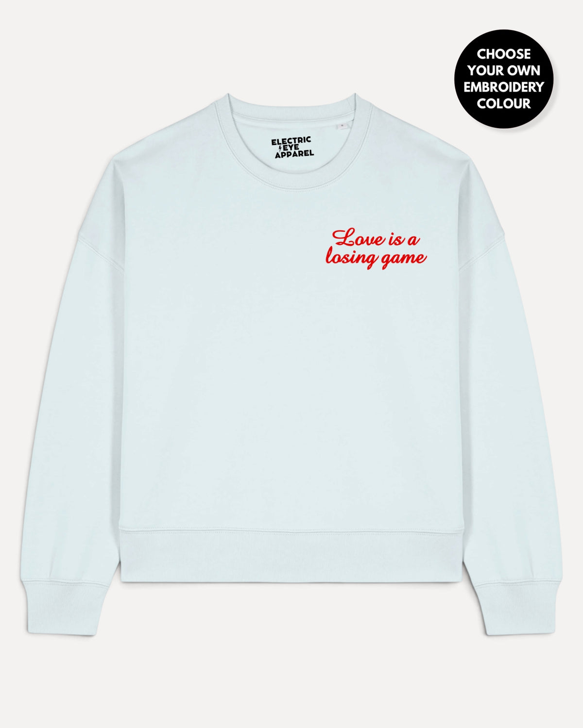 Women's 'LOVE IS A LOSING GAME' left chest embroidered premium organic women's drop shoulder 'Alma' sweatshirt