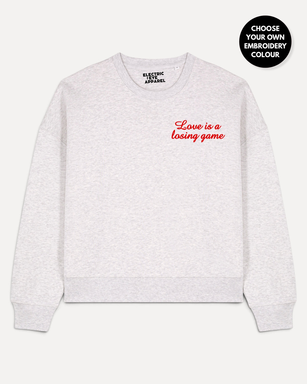 Women's 'LOVE IS A LOSING GAME' left chest embroidered premium organic women's drop shoulder 'Alma' sweatshirt