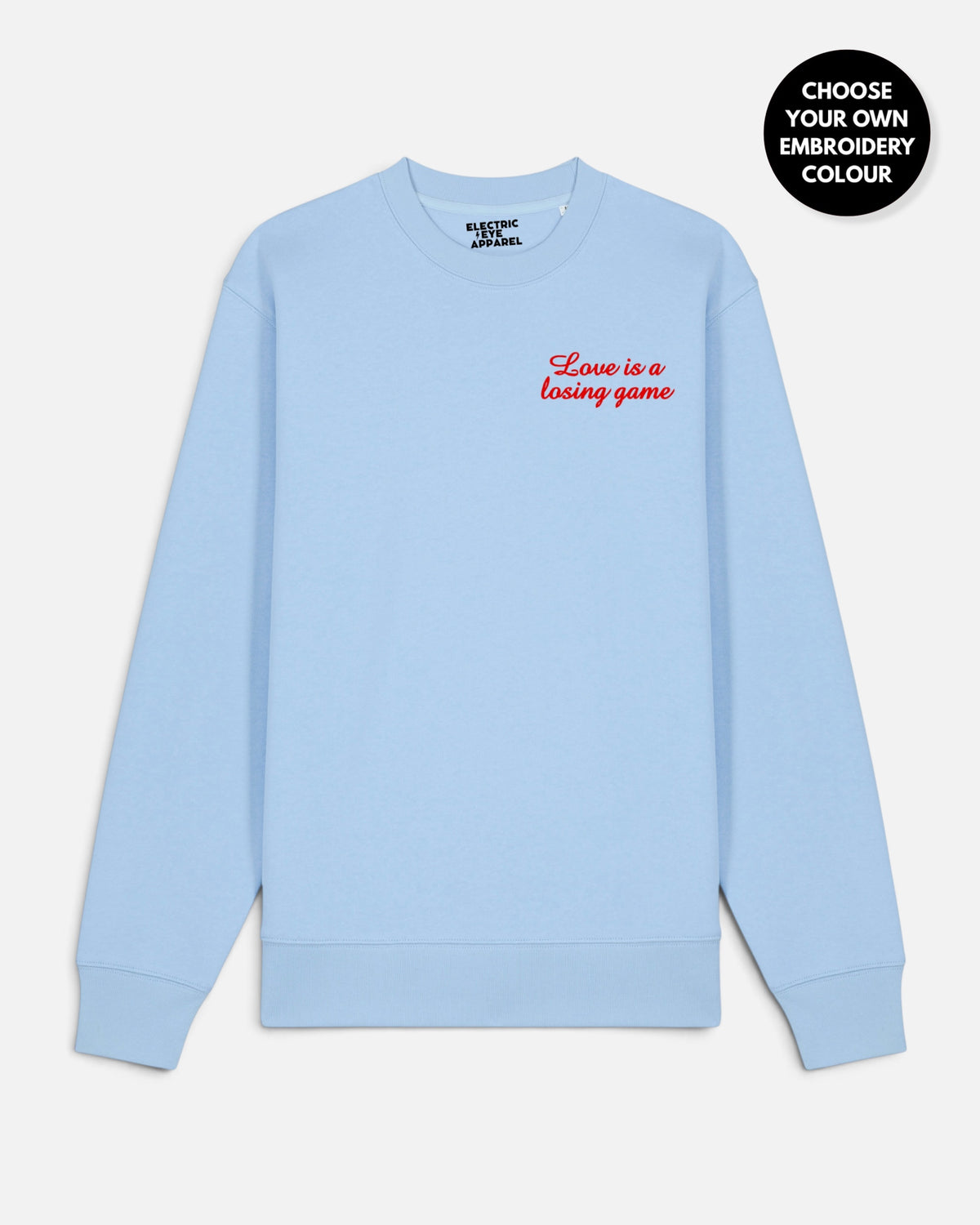 Women's 'LOVE IS A LOSING GAME' left chest embroidered premium organic cotton 'Changer' sweatshirt - EXTENDED SIZING