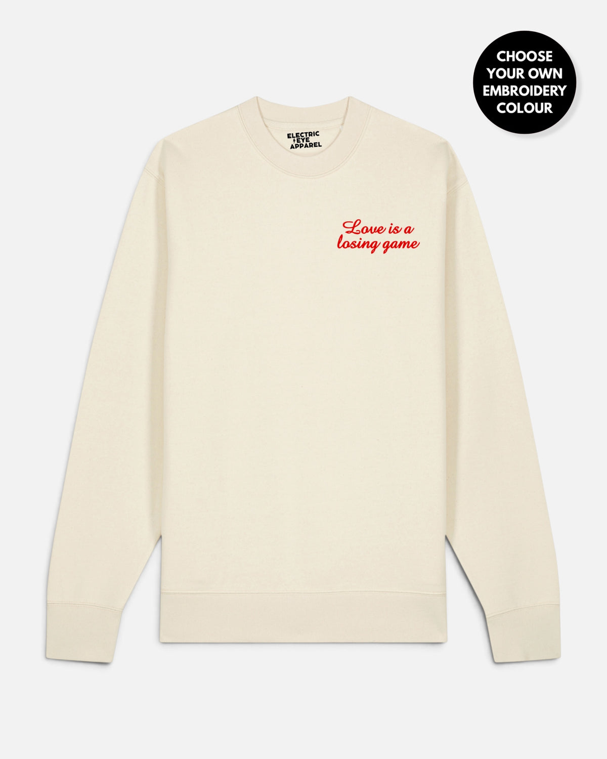 Women's 'LOVE IS A LOSING GAME' left chest embroidered premium organic cotton 'Changer' sweatshirt - EXTENDED SIZING