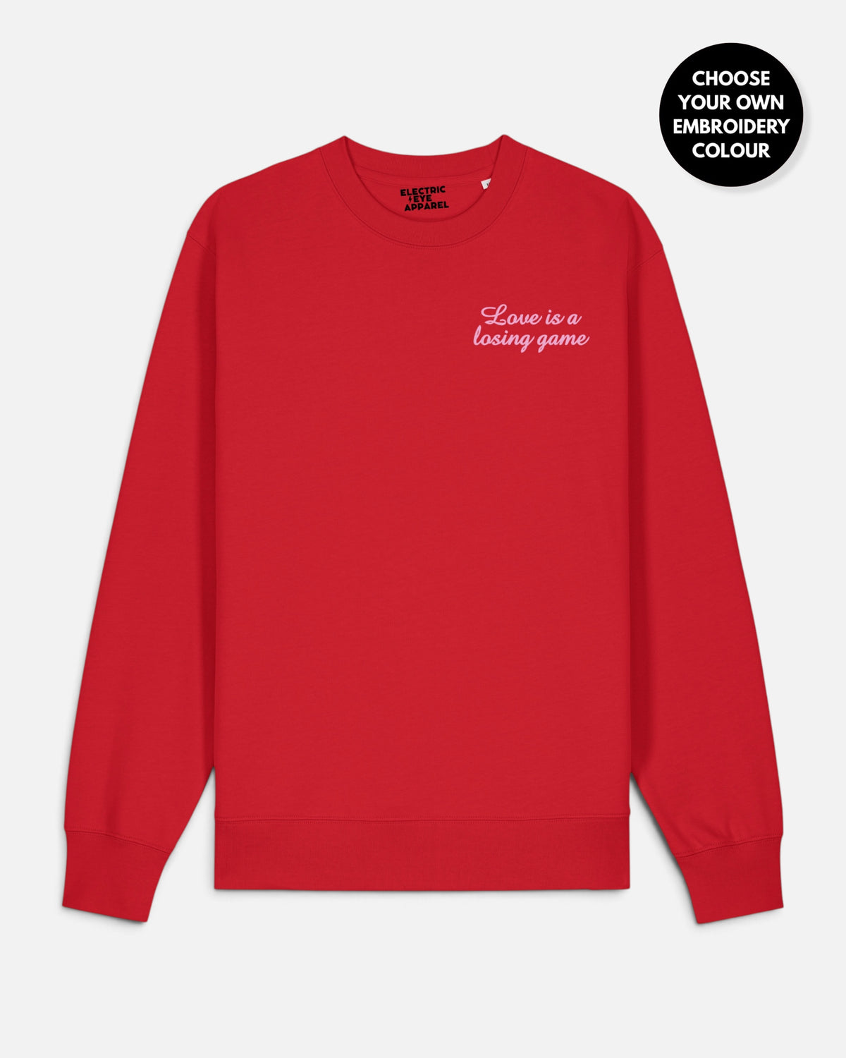 Women's 'LOVE IS A LOSING GAME' left chest embroidered premium organic cotton 'Changer' sweatshirt - EXTENDED SIZING