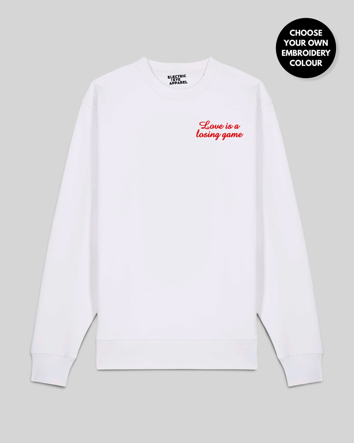 Women's 'LOVE IS A LOSING GAME' left chest embroidered premium organic cotton 'Changer' sweatshirt - EXTENDED SIZING