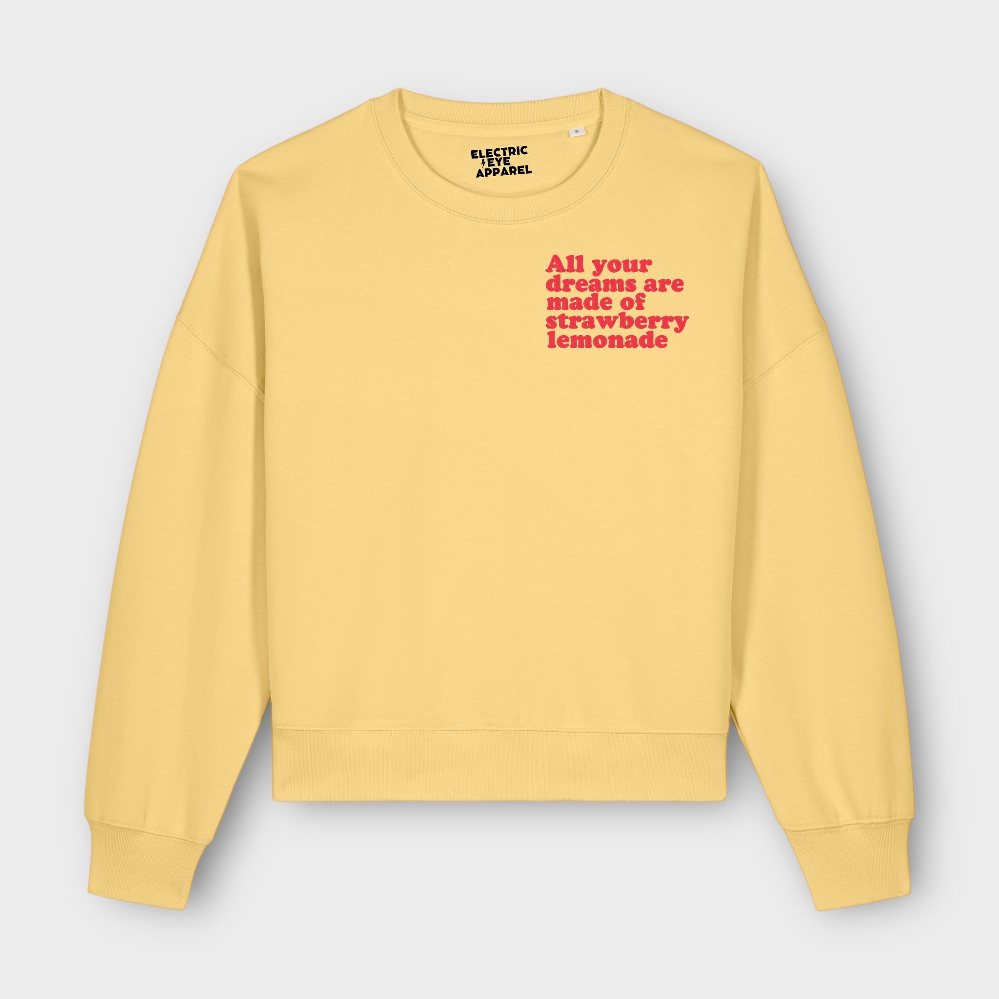 'ALL YOUR DREAMS ARE MADE OF STRAWBERRY LEMONADE' left chest embroidered organic women's dropped shoulder 'alma' sweatshirt - inspired by Oasis