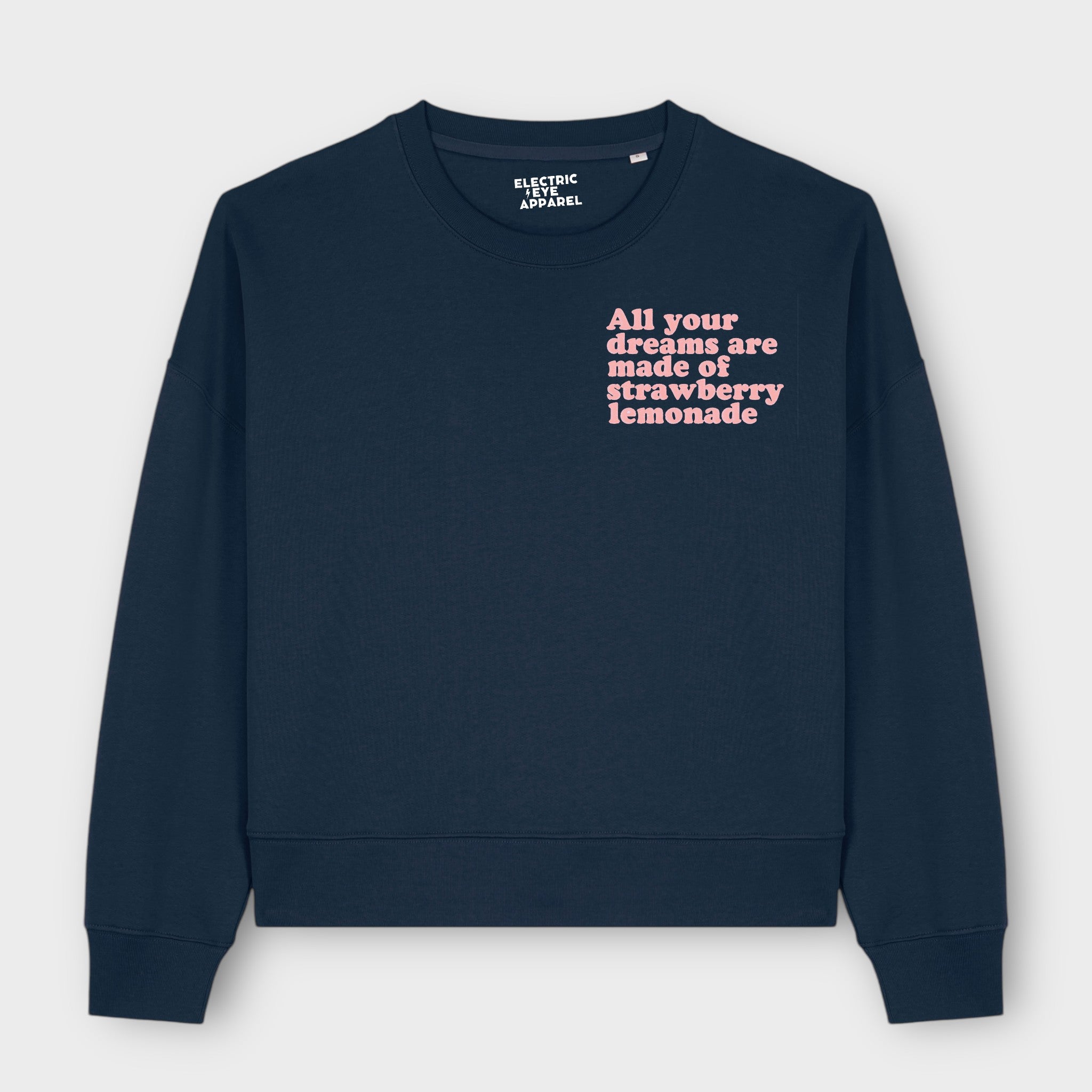 'ALL YOUR DREAMS ARE MADE OF STRAWBERRY LEMONADE' left chest embroidered organic women's dropped shoulder 'alma' sweatshirt - inspired by Oasis