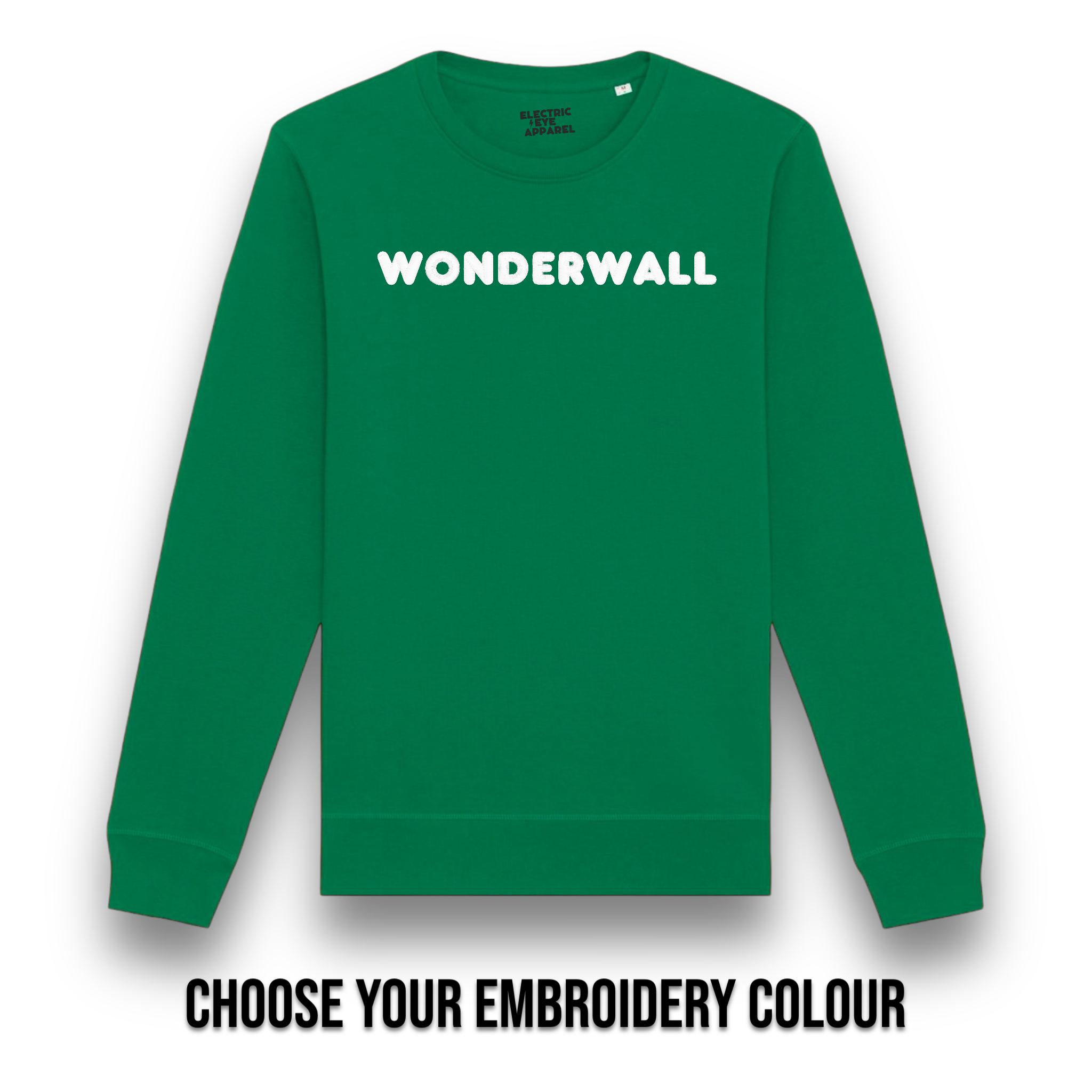 'WONDERWALL' embroidered premium organic cotton unisex 'roller' sweatshirt inspired by Oasis, choose your own embroidery colour