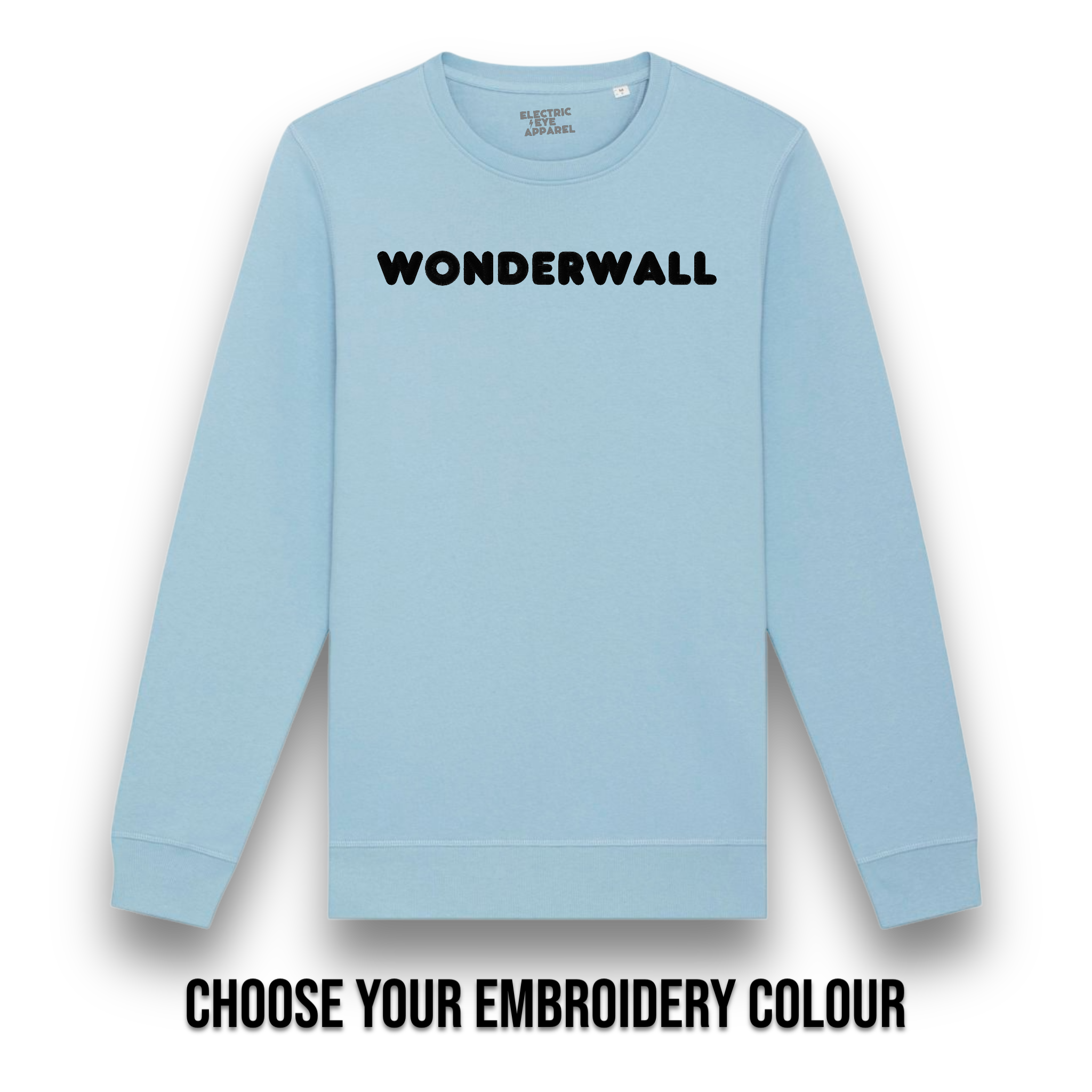 'WONDERWALL' embroidered premium organic cotton unisex 'roller' sweatshirt inspired by Oasis, choose your own embroidery colour