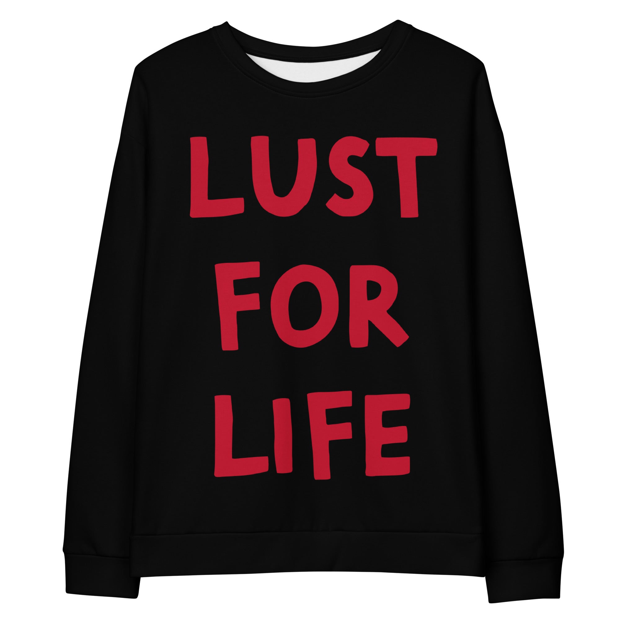 Lust For Life Maxi Typography Premium Printed Unisex Sweatshirt - inspired by Iggy Pop