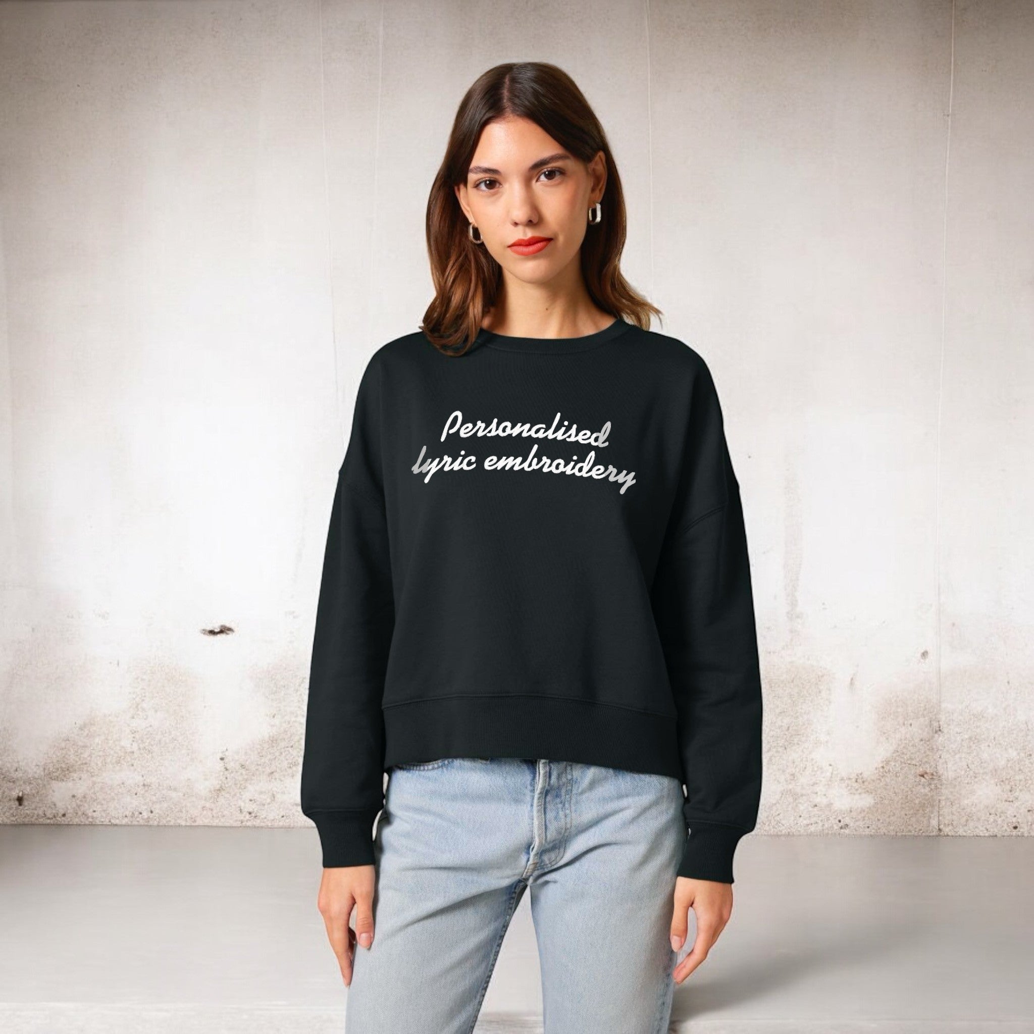 Personalised Lyric Centre Chest Embroidered premium organic women's drop shoulder 'Alma' sweatshirt - choose your own lyrics, font and thread colour