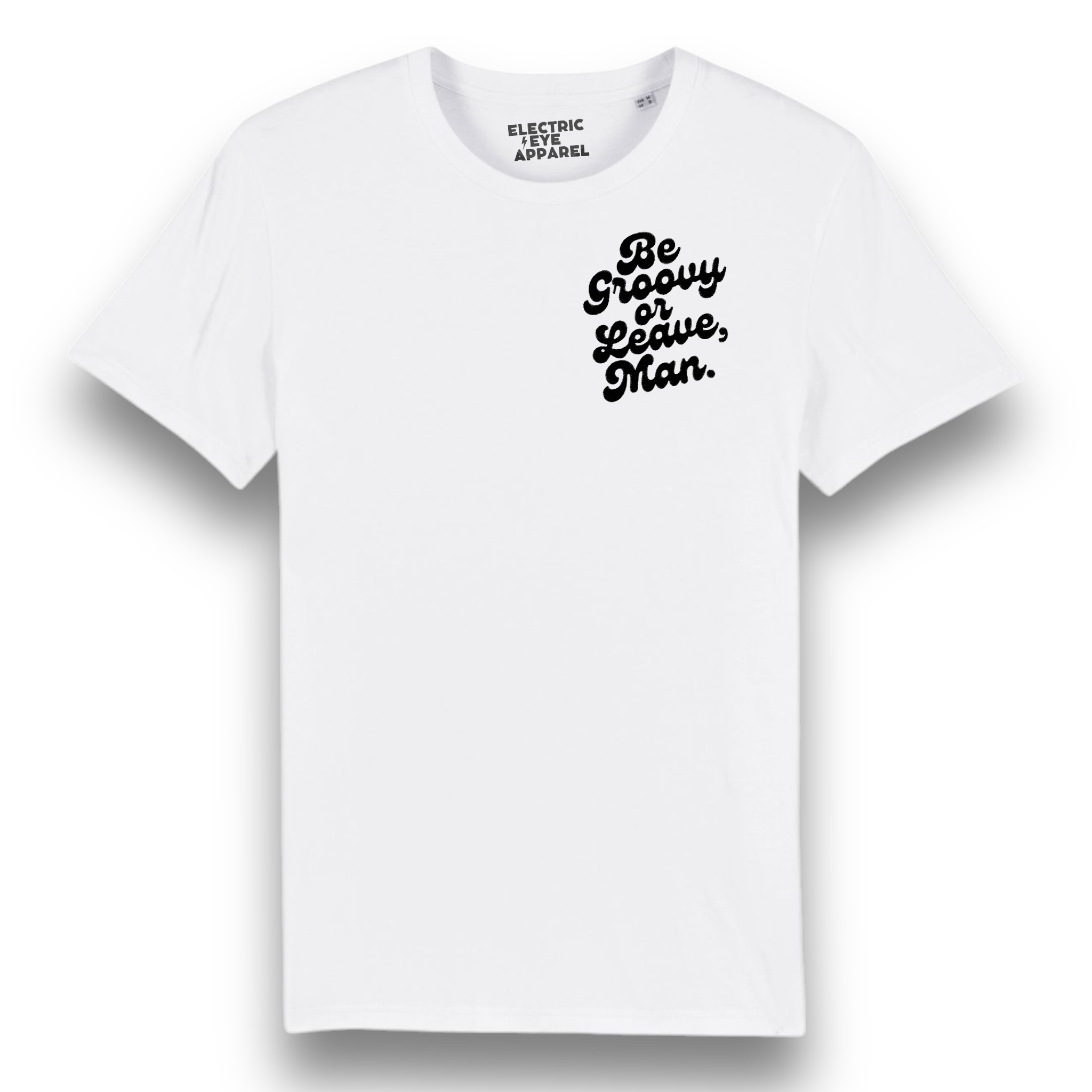 'BE GROOVY OR LEAVE, MAN.' 1970s style left chest embroidered premium organic unisex medium fit 'creator' t-shirt - inspired by Bob Dylan