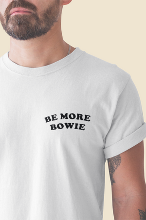 Be More Bowie Left Chest Embroidered Unisex organic cotton t-shirt - black font