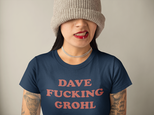 Dave F cking Grohl printed Women’s fitted organic t-shirt
