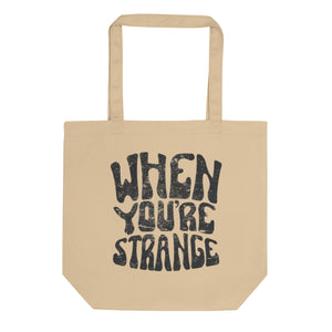 When You're Strange 60s Style Typography Printed Eco Tote Bag