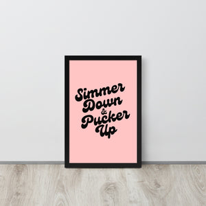 Simmer Down & Pucker Up 70's Typography Premium Printed Framed poster - Pink / Black