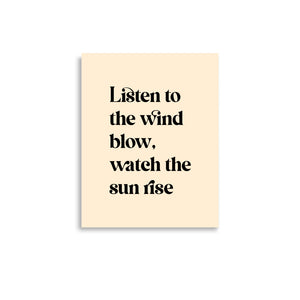 Listen To The Wind Blow, Watch The Sun Rise Premium Printed Lyric Poster - Linen / Black