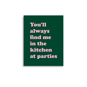 1970's 'You'll Always Find Me In The Kitchen At Parties' Premium Printed Poster - Forest Green / Pink