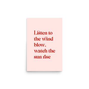 Listen To The Wind Blow Watch The Sun Rise Premium Printed Lyric Poster - Pale Pink / Harley Davidson Red