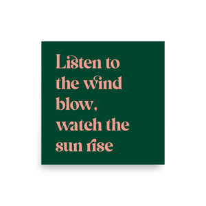 Listen To The Wind Blow, Watch The Sun Rise Premium Printed Lyric Poster - Forest Green / Salmon Pink