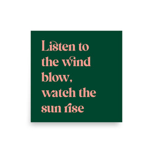 Listen To The Wind Blow, Watch The Sun Rise Premium Printed Lyric Poster - Forest Green / Salmon Pink