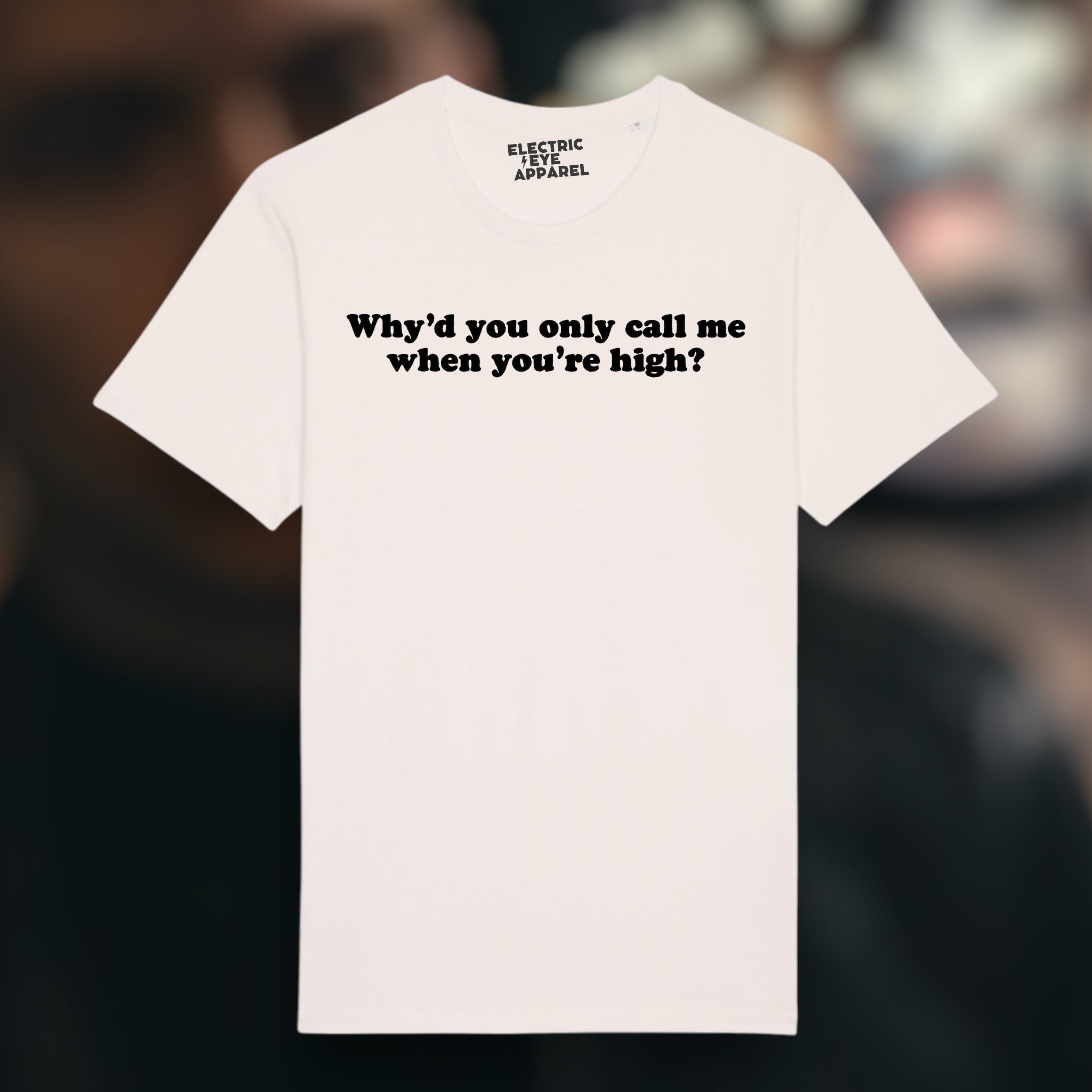 'WHY'D YOU ONLY CALL ME WHEN YOU'RE HIGH?' embroidered premium organic iconic unisex 'rocker' t-shirt - inspired by Arctic Monkeys