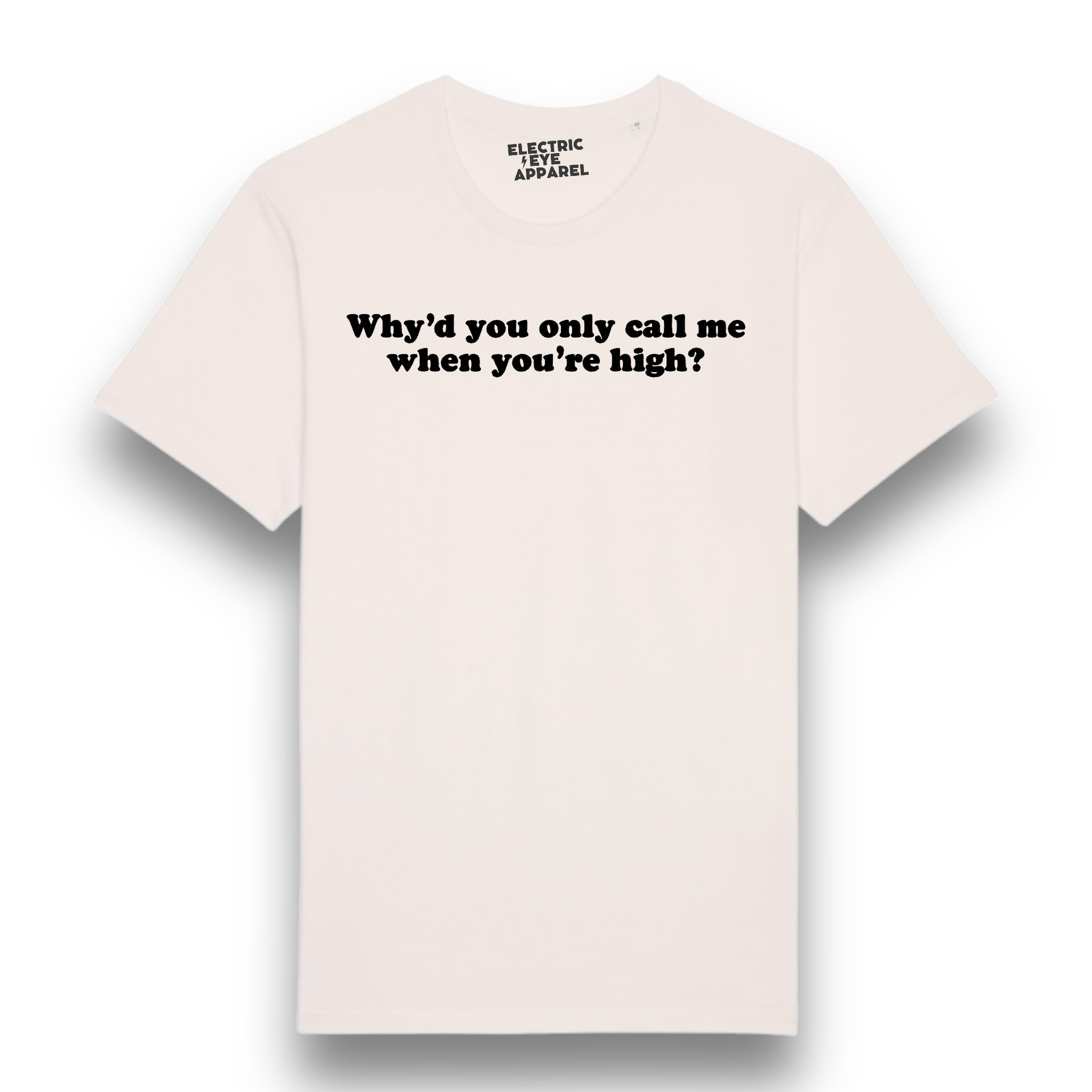 'WHY'D YOU ONLY CALL ME WHEN YOU'RE HIGH?' embroidered premium organic iconic unisex 'rocker' t-shirt - inspired by Arctic Monkeys