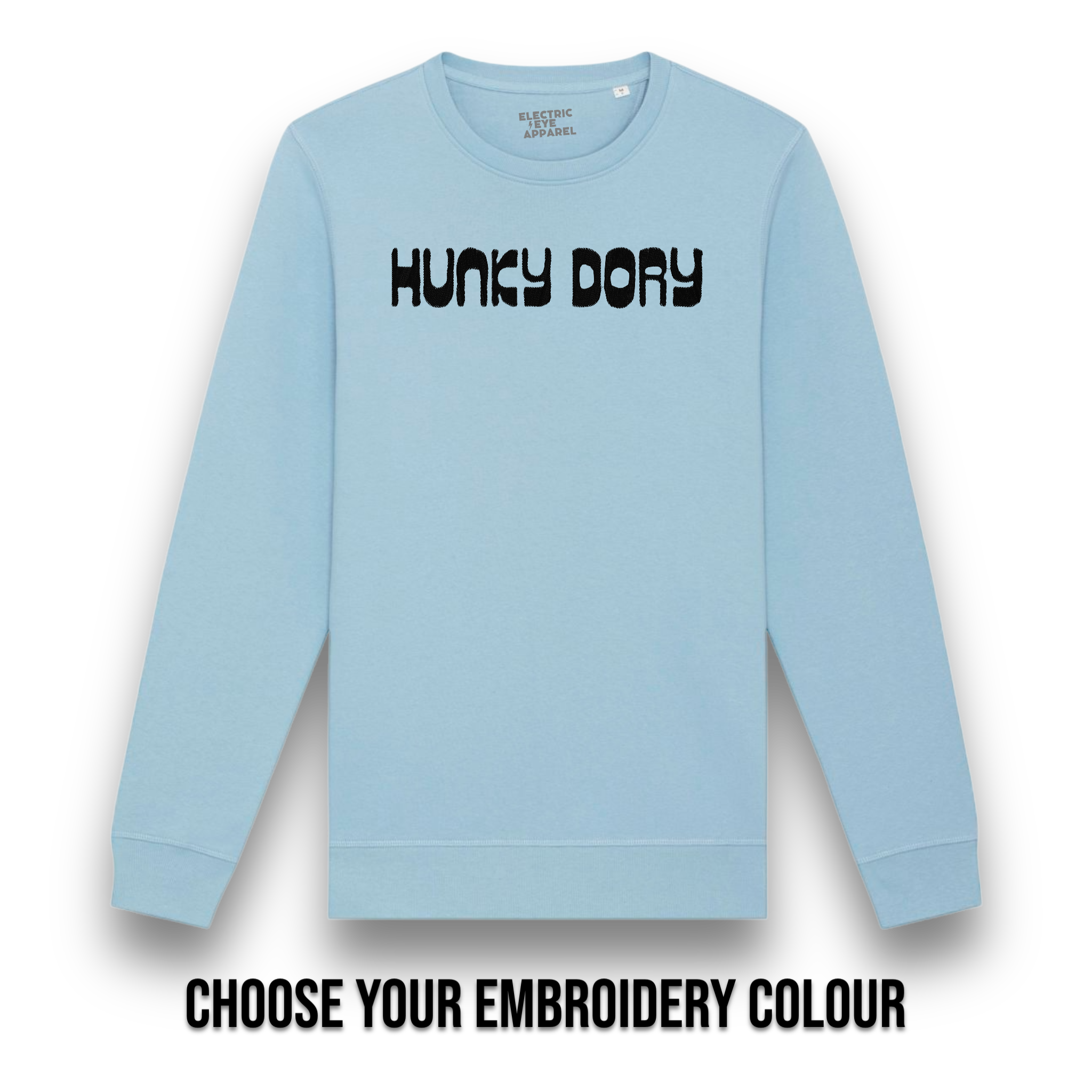 'HUNKY DORY' embroidered premium organic cotton unisex 'roller' sweatshirt inspired by David Bowie, choose your own embroidery colour