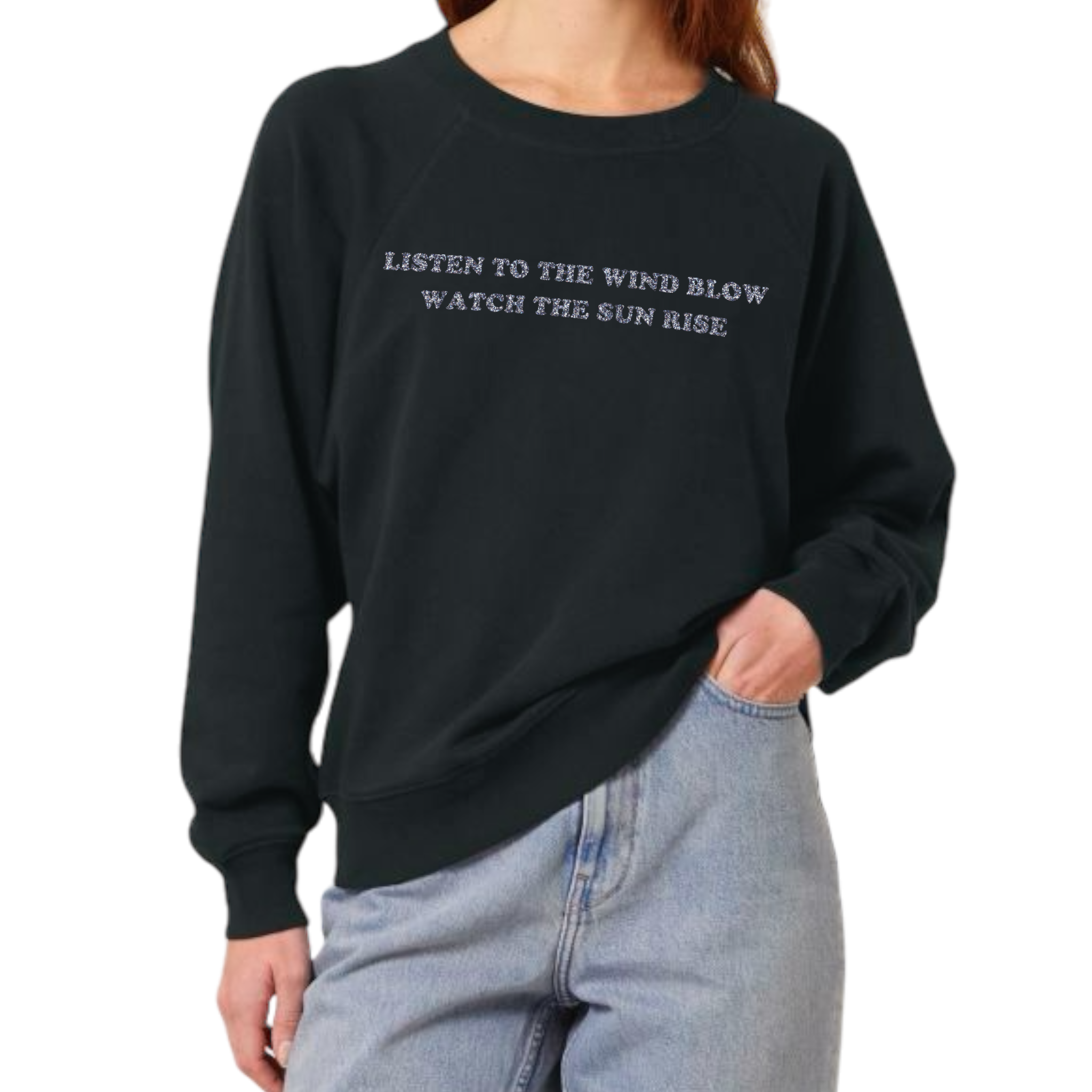 'LISTEN TO THE WIND BLOW WATCH THE SUN RISE' embroidered premium organic women's raglan crewneck 'clara' sweatshirt - inspired by Fleetwood Mac