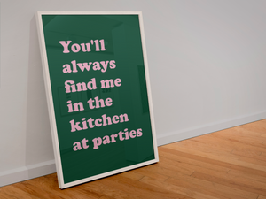 1970's 'You'll Always Find Me In The Kitchen At Parties' Premium Printed Poster - Forest Green / Pink