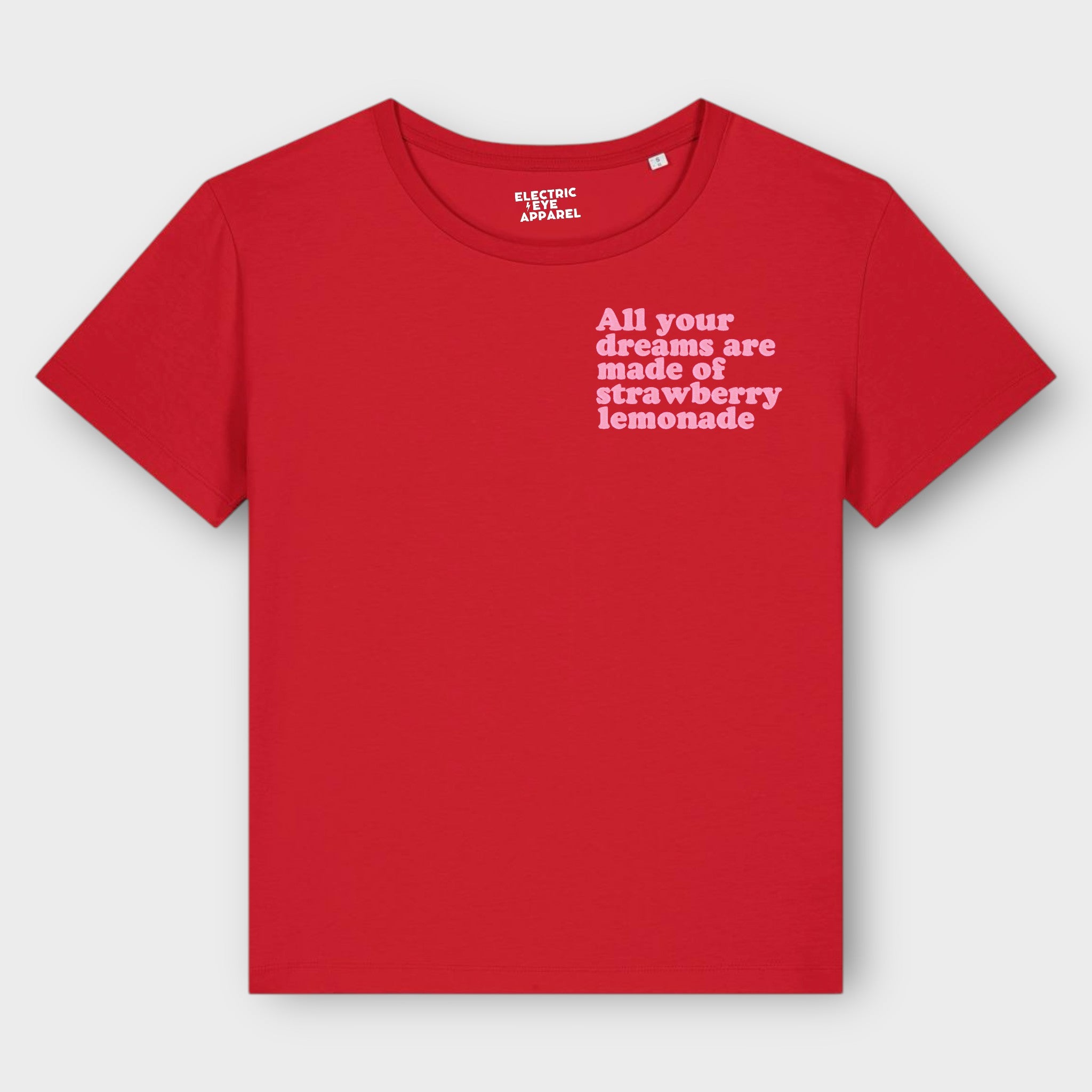 'ALL YOUR DREAMS ARE MADE OF STRAWBERRY LEMONADE' left chest embroidered premium organic iconic mid-light women's 'serena' t-shirt - inspired by Oasis