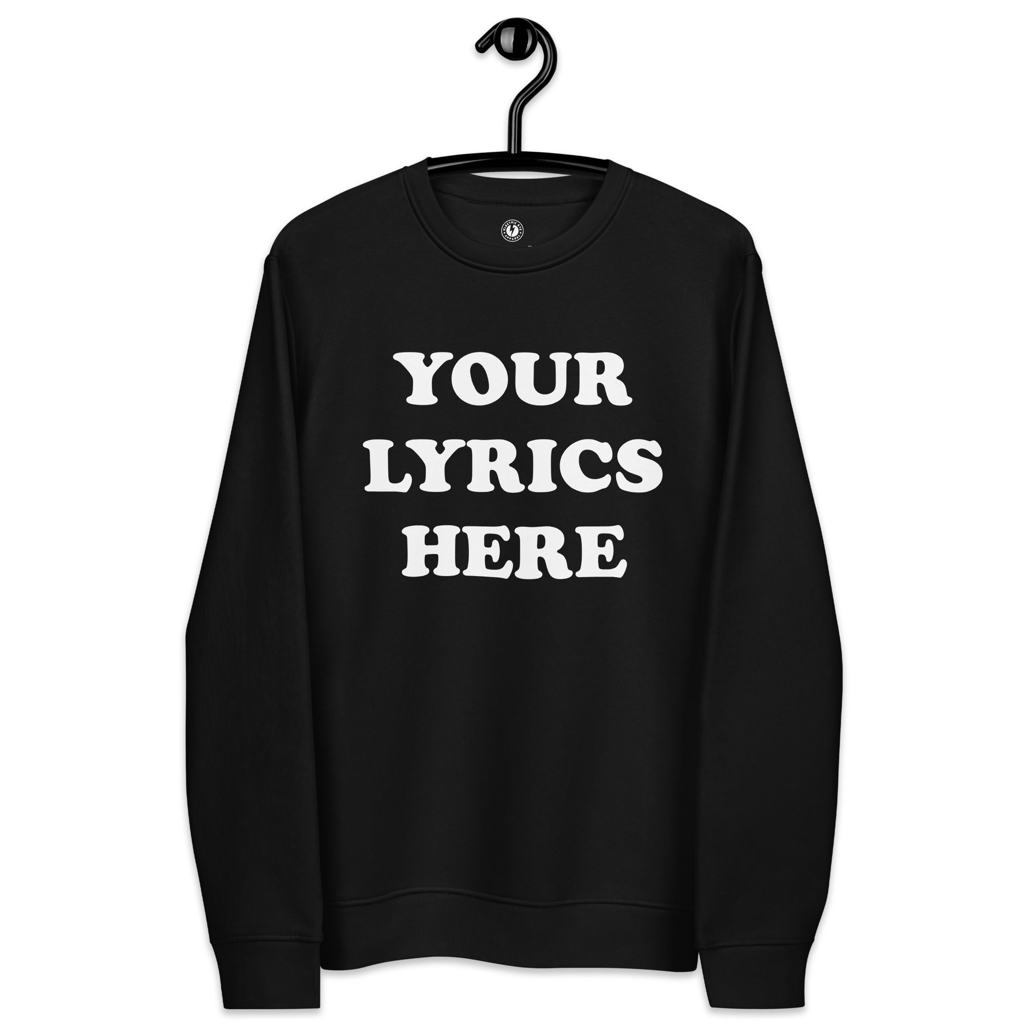 Custom Large Chest Printed Organic Cotton Unisex Sweatshirt - choose your own lyrics