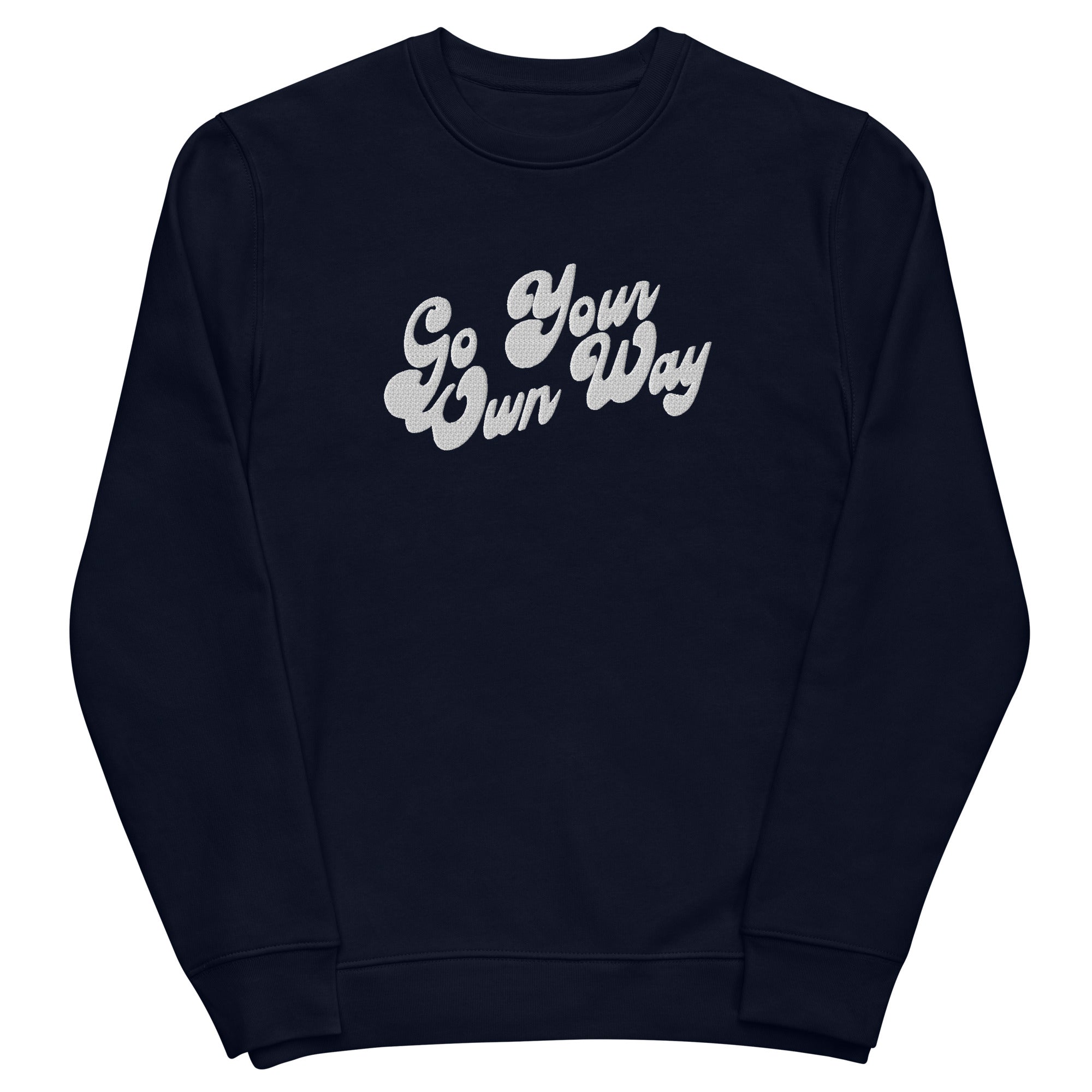 GO YOUR OWN WAY 70s Style Embroidered Unisex Organic Sweatshirt