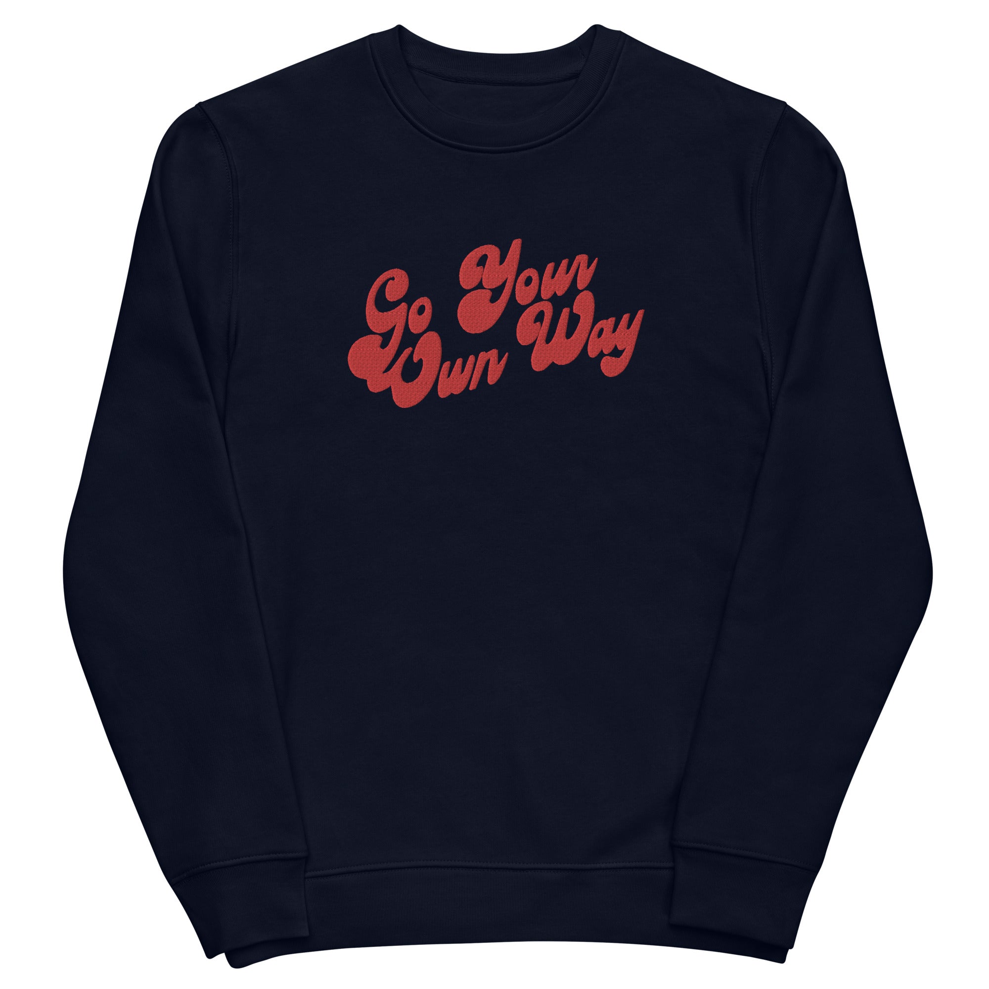 GO YOUR OWN WAY Vintage 70s Style Embroidered Unisex Organic Sweatshirt