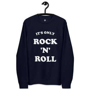 IT'S ONLY ROCK 'N' ROLL (BUT I LIKE IT- Front & Back Printed Unisex Organic Sweatshirt