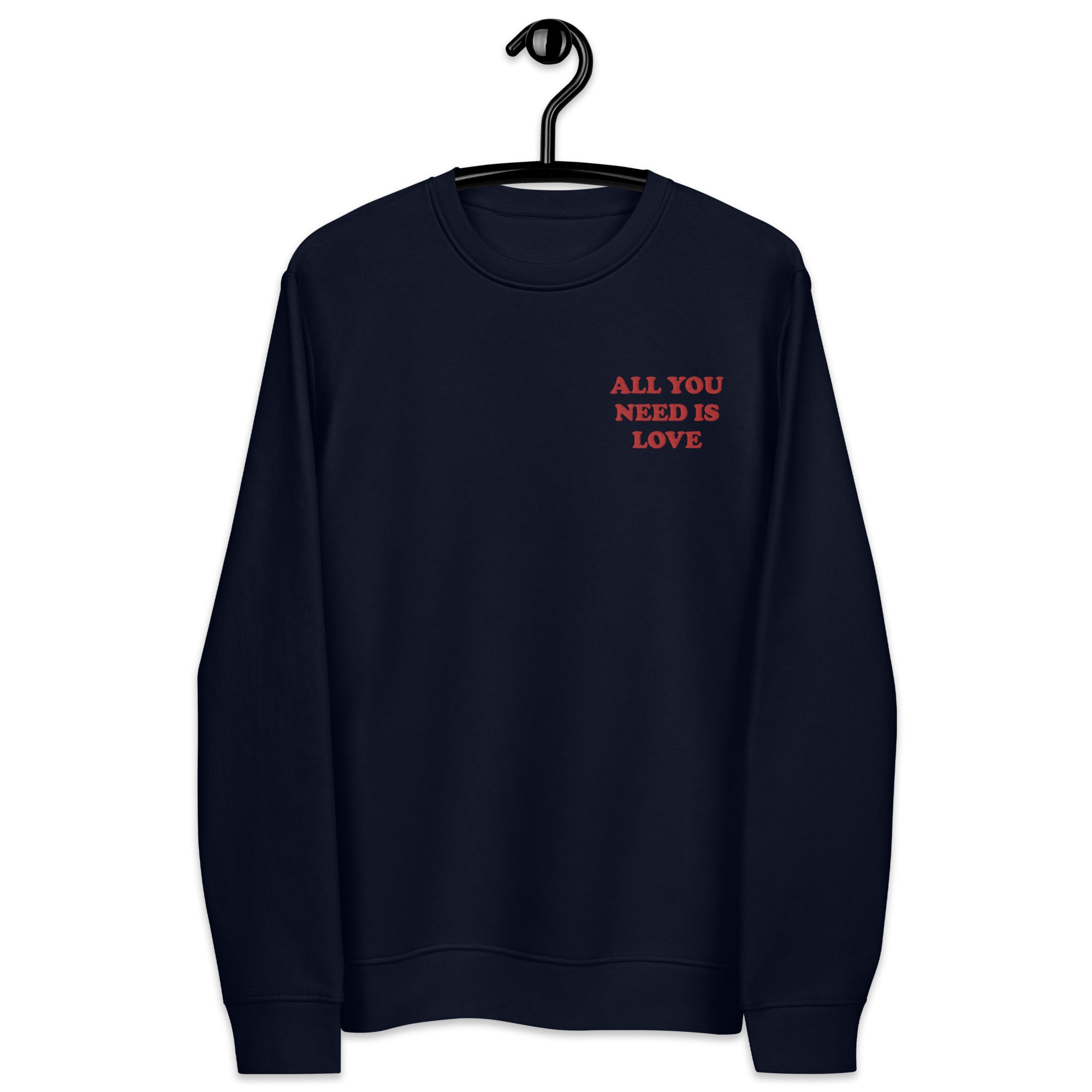 ALL YOU NEED IS LOVE Left Chest Embroidered Unisex Organic Sweatshirt