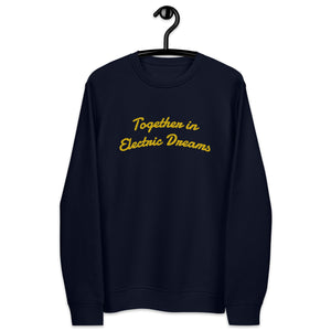 TOGETHER IN ELECTRIC DREAMS Embroidered Unisex Organic Sweatshirt (yellow thread)