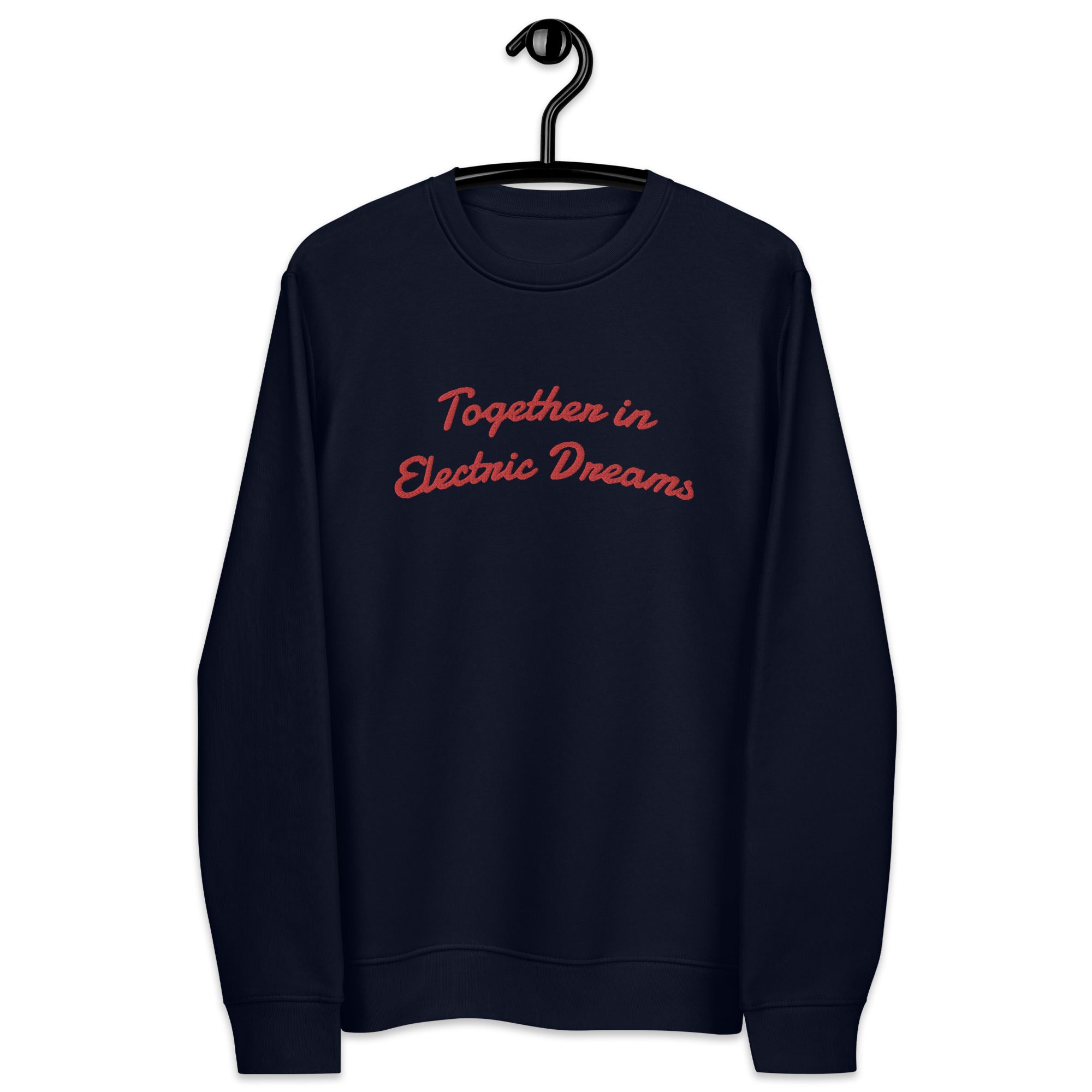 TOGETHER IN ELECTRIC DREAMS Embroidered Unisex Organic Sweatshirt (red thread)