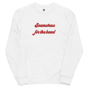 SEAMSTRESS FOR THE BAND Embroidered Unisex Organic Sweatshirt