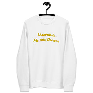TOGETHER IN ELECTRIC DREAMS Embroidered Unisex Organic Sweatshirt (yellow thread)