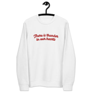 THERE IS THUNDER IN OUR HEARTS Embroidered Unisex Organic Sweatshirt - red text