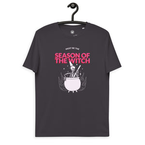 Must Be The Season Of The Witch Graphic Printed Unisex organic cotton t-shirt