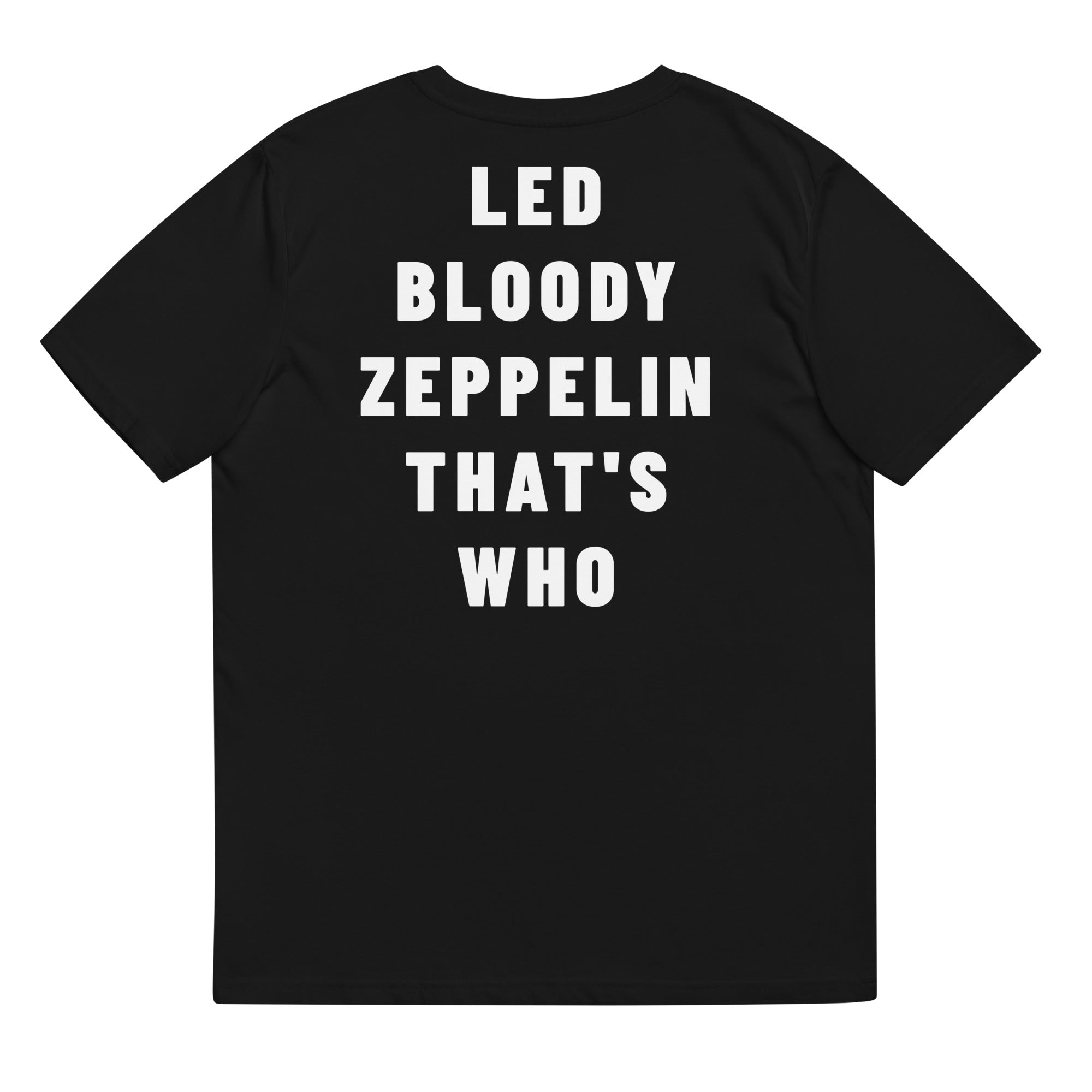 LED BLOODY ZEPPELIN THAT'S WHO Printed Unisex Organic Cotton T-shirt (black)