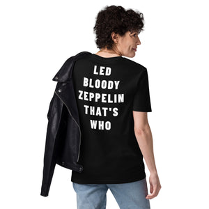 LED BLOODY ZEPPELIN THAT'S WHO Printed Unisex Organic Cotton T-shirt (black)