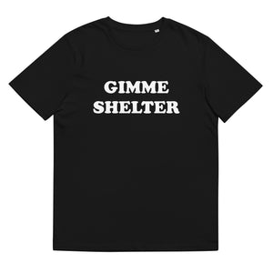 GIMME SHELTER Printed Unisex Organic Cotton T-shirt