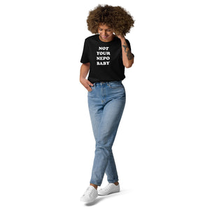 Not Your Nepo Baby Printed Unisex Organic Cotton T-shirt