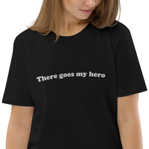 THERE GOES MY HERO Embroidered Unisex organic cotton t-shirt (white text)