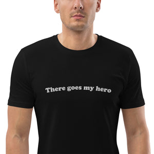 THERE GOES MY HERO Embroidered Unisex organic cotton t-shirt (white text)