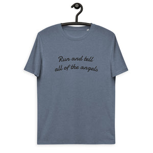 RUN AND TELL ALL OF THE ANGELS Embroidered Unisex Organic Cotton T-shirt