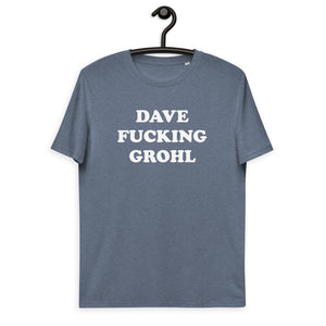 DAVE F*CKING GROHL 印花男女通用有机棉 T 恤（白色文字）