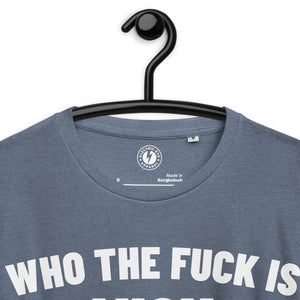 Who The F Is Mick Jagger Premium Printed Unisex organic cotton t-shirt